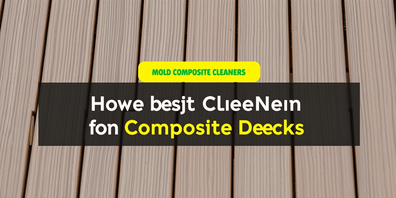 How to Choose the Right Cleaner for Mold on Composite Decks