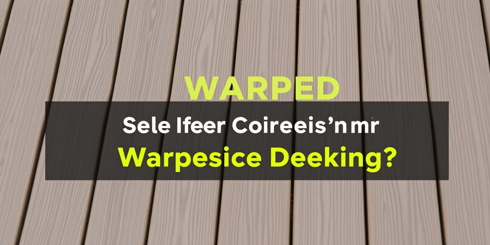 Understanding the Self-Correction of Warped Composite Decking