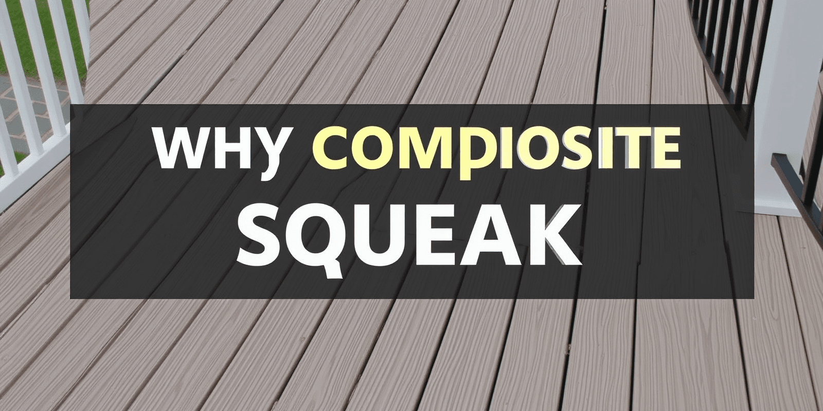 why composite decking squeak