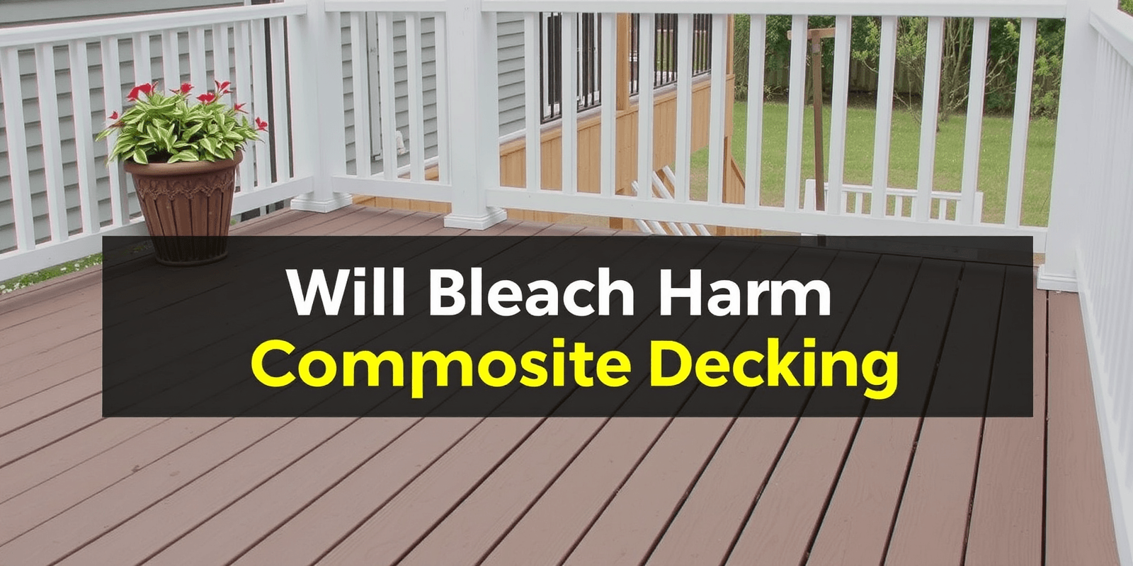 will bleach harm composite decking