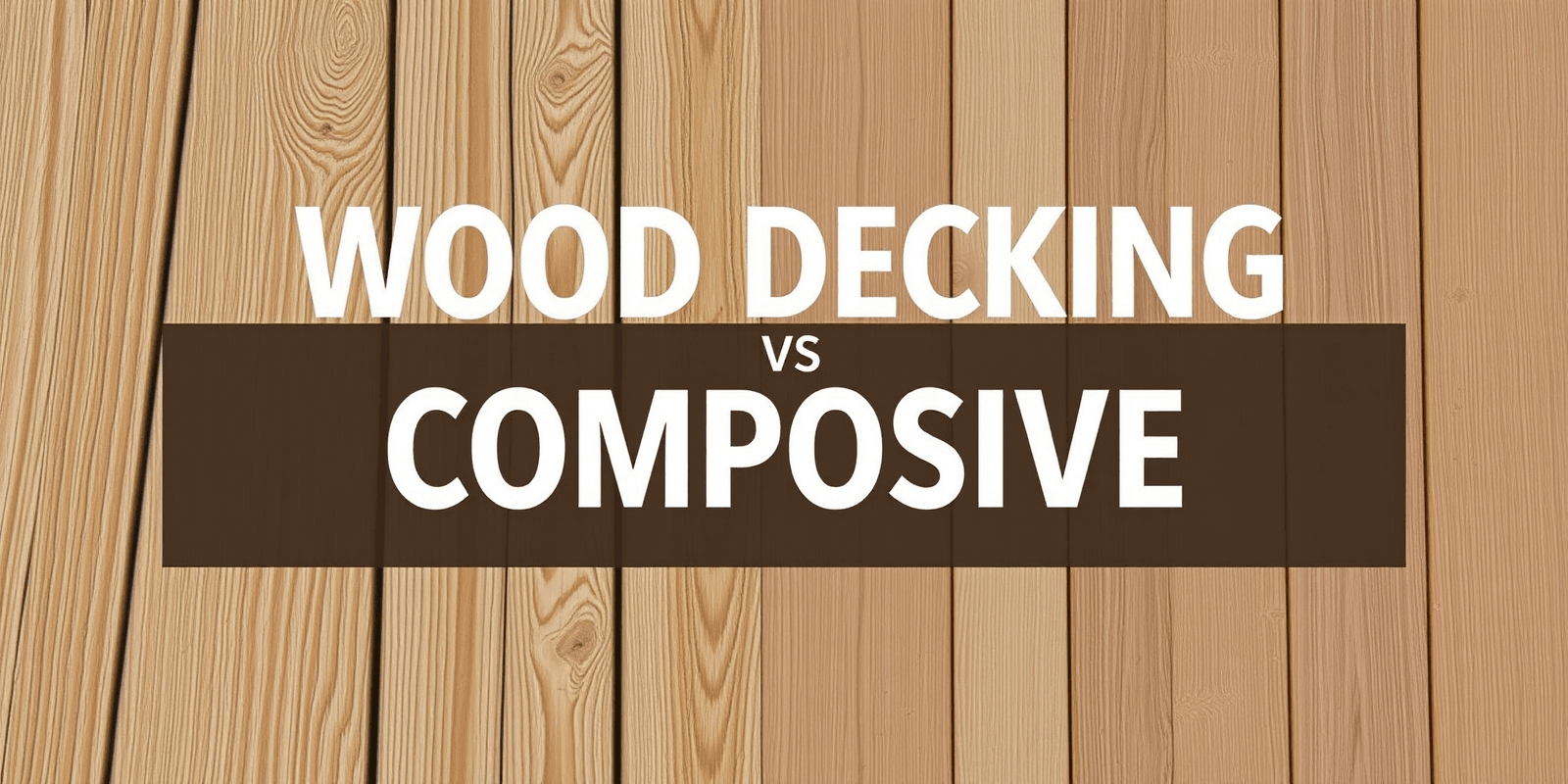 Wood Decking vs Composite: A Cost Analysis