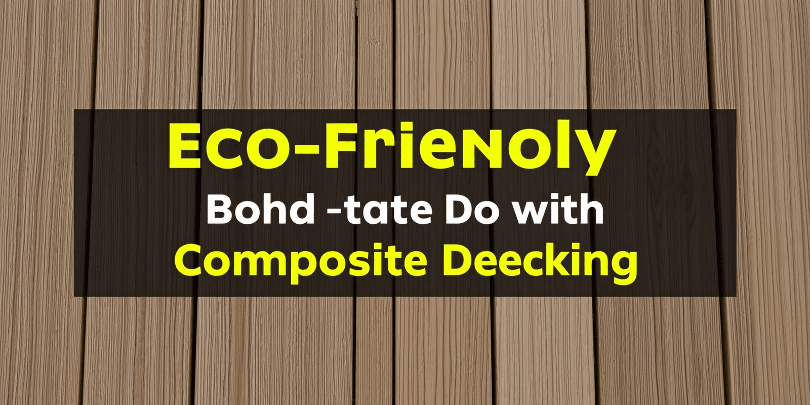 Eco-Friendly Solutions: What to Do with Composite Decking Waste